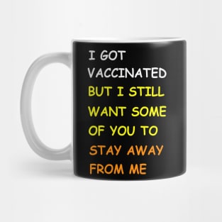 Got Vaccinated Funny Vaccine Humor Joke Social Distancing T-Shirt Mug